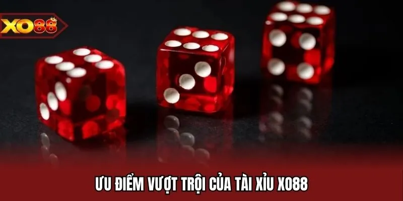 ưu  điểm của tài xỉu xo88